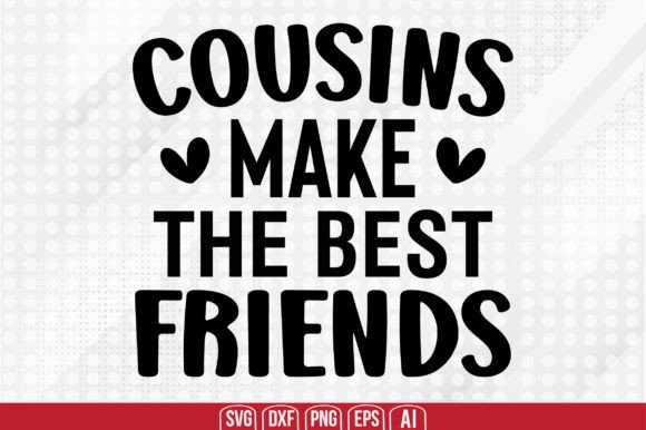 Download Cousins Make the Best Friends Svg - Friends svg Collection