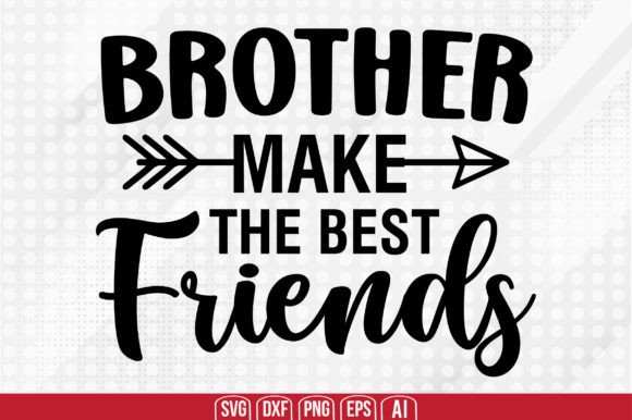 Download Brother Make the Best Friends SVG - Friends svg Collection