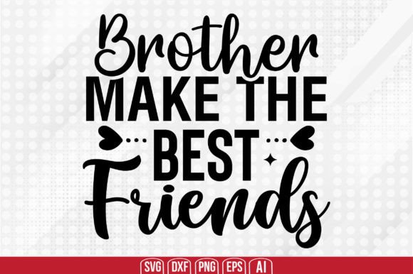 Download Brother Make the Best Friends SVG - Friends svg Collection